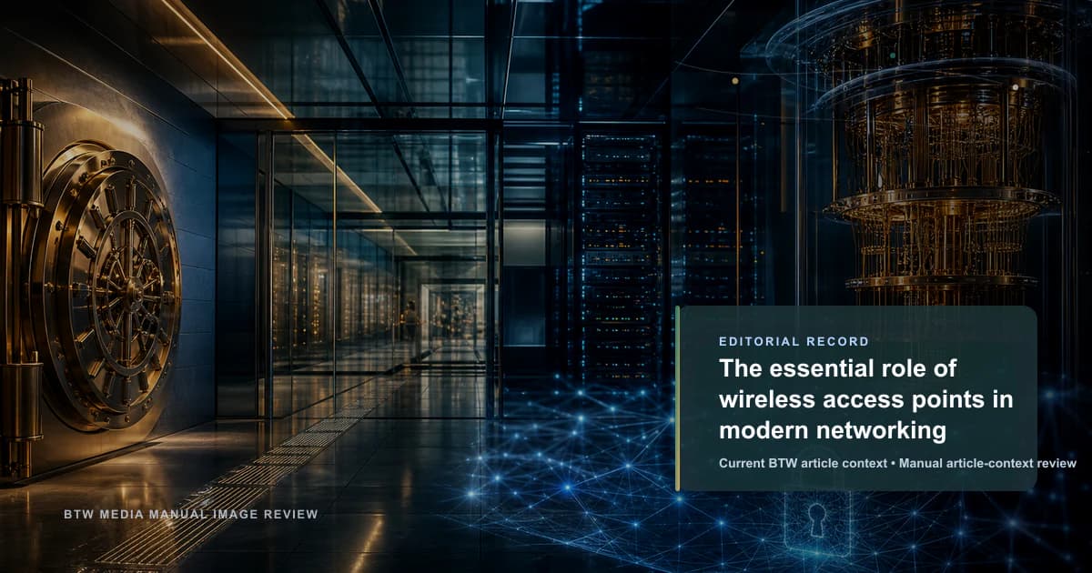 The essential role of wireless access points in modern networking reviewed editorial briefing visual