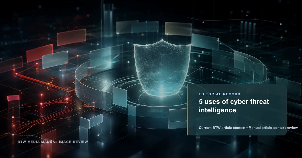5 uses of cyber threat intelligence reviewed editorial briefing visual