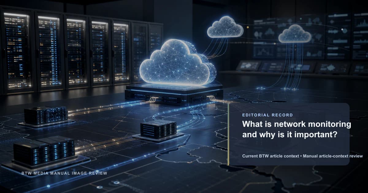 What is network monitoring and why is it important? reviewed editorial briefing visual