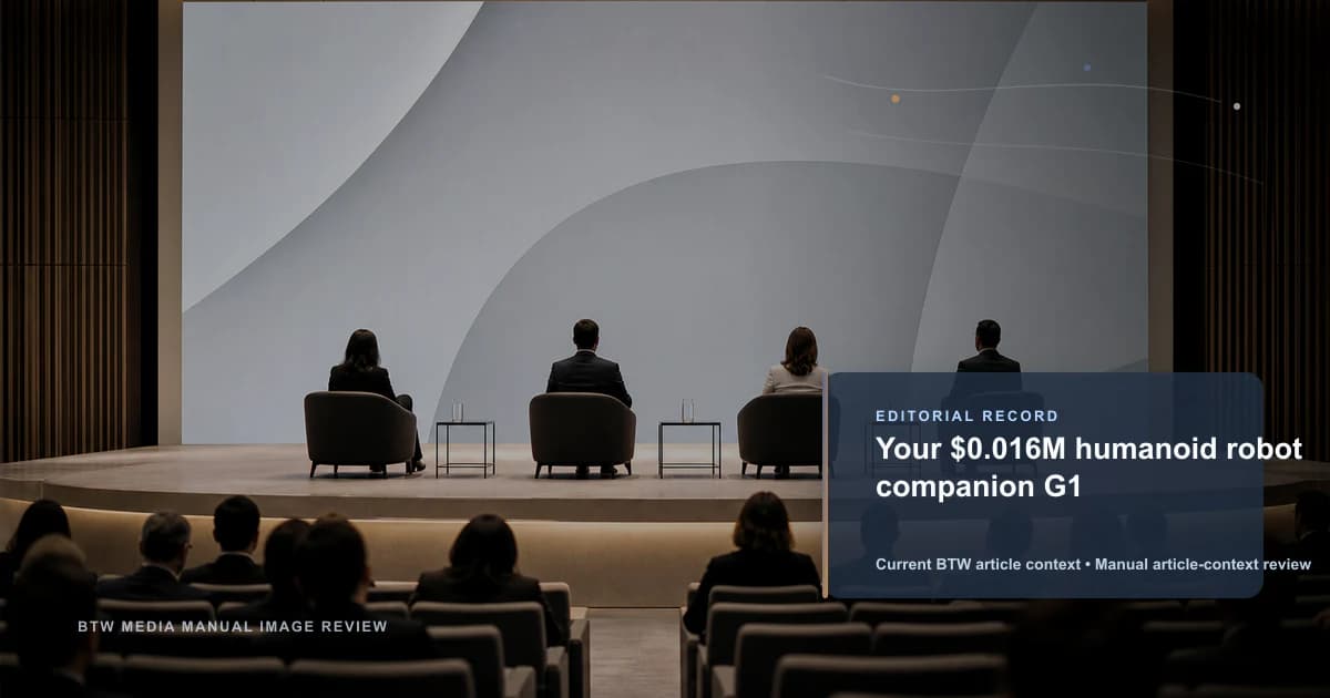Your $0.016M humanoid robot companion G1 reviewed editorial briefing visual
