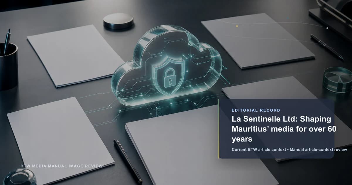 La Sentinelle Ltd: Shaping Mauritius’ media for over 60 years reviewed editorial briefing visual