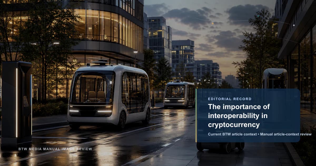 The importance of interoperability in cryptocurrency reviewed editorial briefing visual