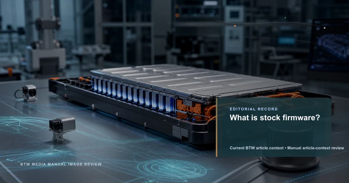 What is stock firmware? reviewed editorial briefing visual
