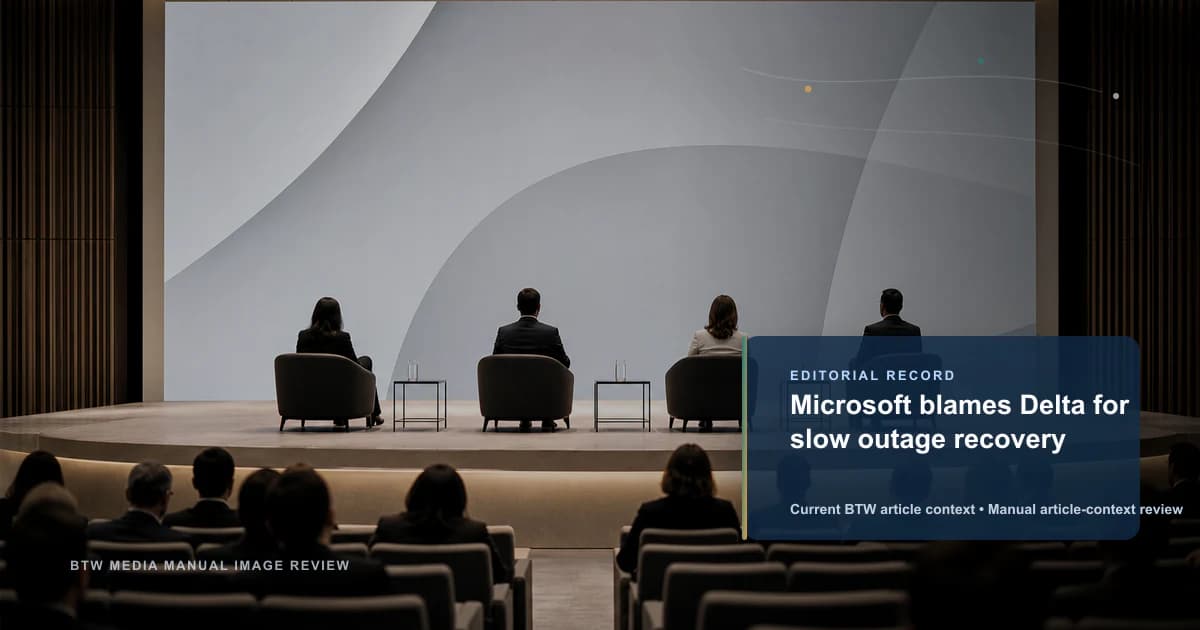 Microsoft blames Delta for slow outage recovery reviewed editorial briefing visual