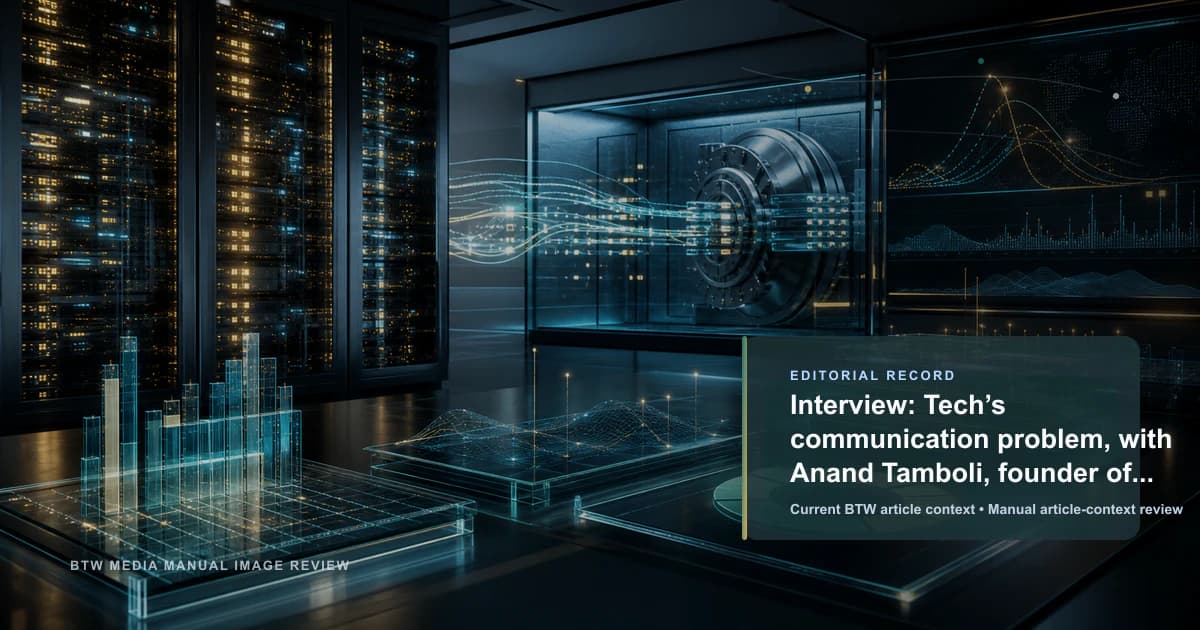 Interview: Tech’s communication problem, with Anand Tamboli, founder of 3DOTS Studios reviewed editorial briefing visual
