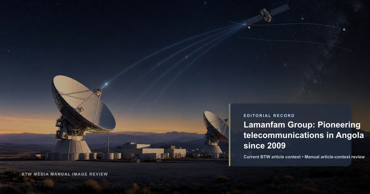 Lamanfam Group: Pioneering telecommunications in Angola since 2009 reviewed editorial briefing visual