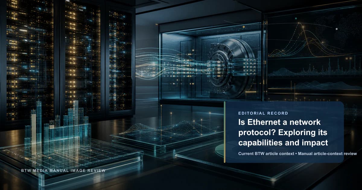Is Ethernet a network protocol? Exploring its capabilities and impact reviewed editorial briefing visual