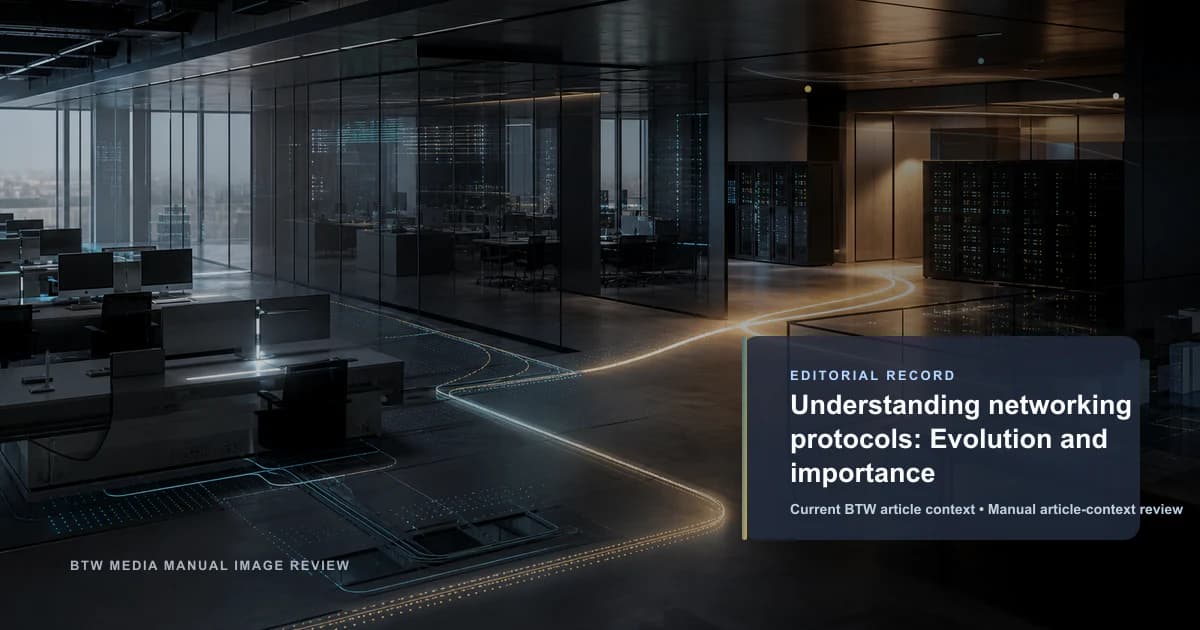 Understanding networking protocols: Evolution and importance reviewed editorial briefing visual