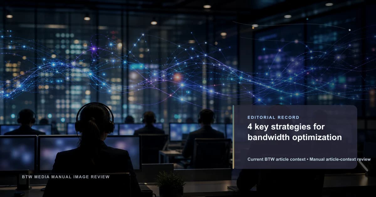 4 key strategies for bandwidth optimization reviewed editorial briefing visual