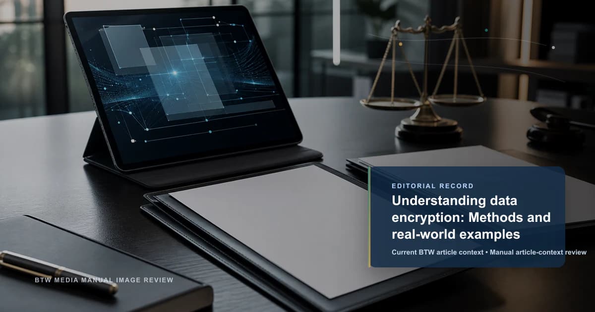 Understanding data encryption: Methods and real-world examples reviewed editorial briefing visual
