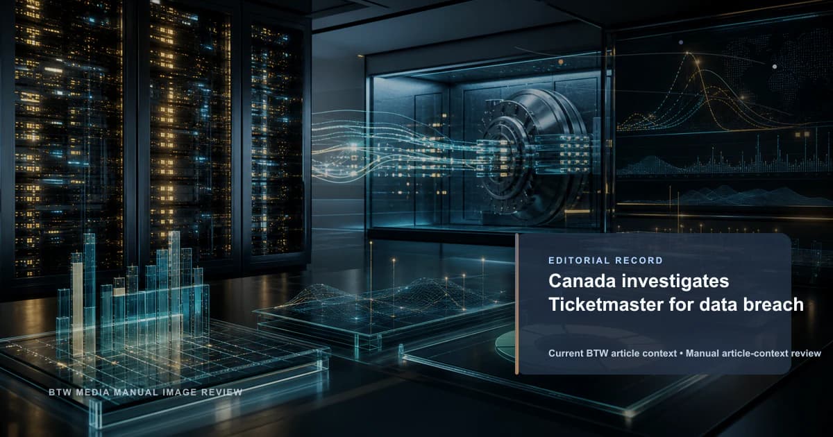 Canada investigates Ticketmaster for data breach reviewed editorial briefing visual