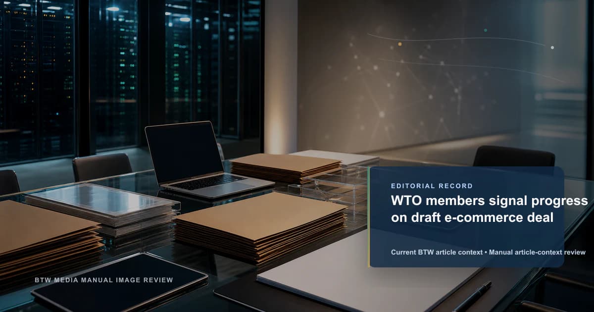 WTO members signal progress on draft e-commerce deal reviewed editorial briefing visual