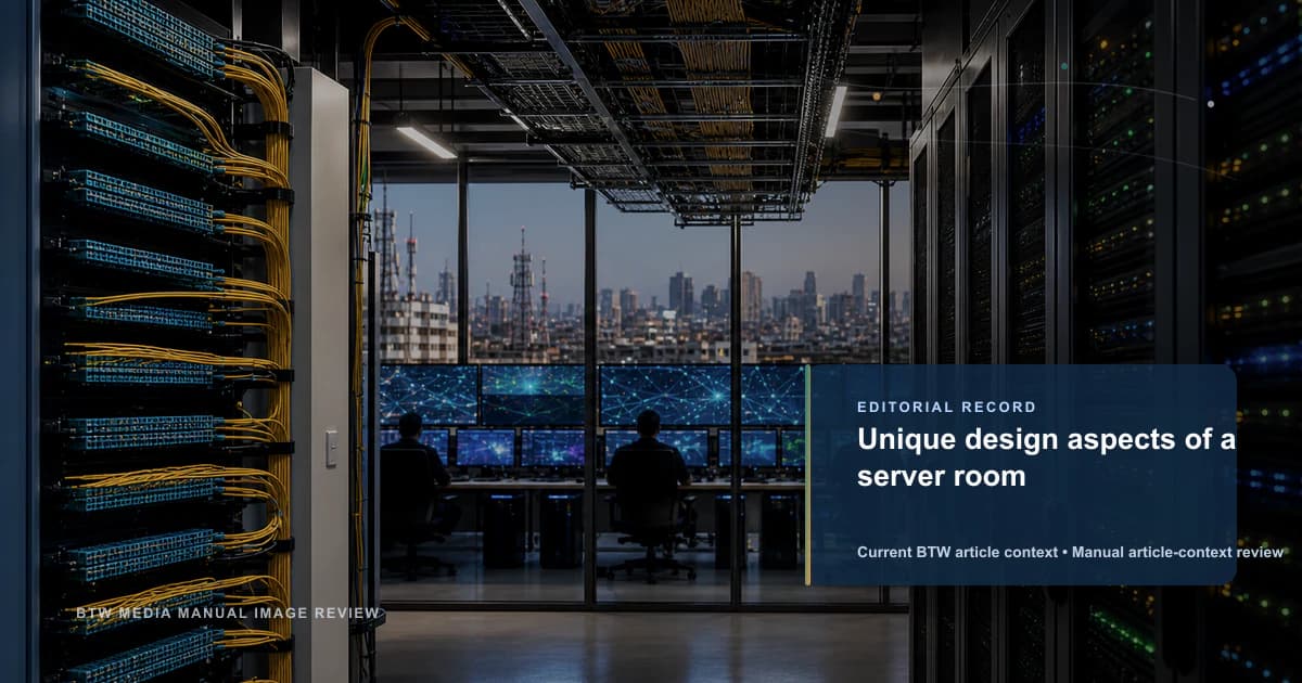 Unique design aspects of a server room reviewed editorial briefing visual