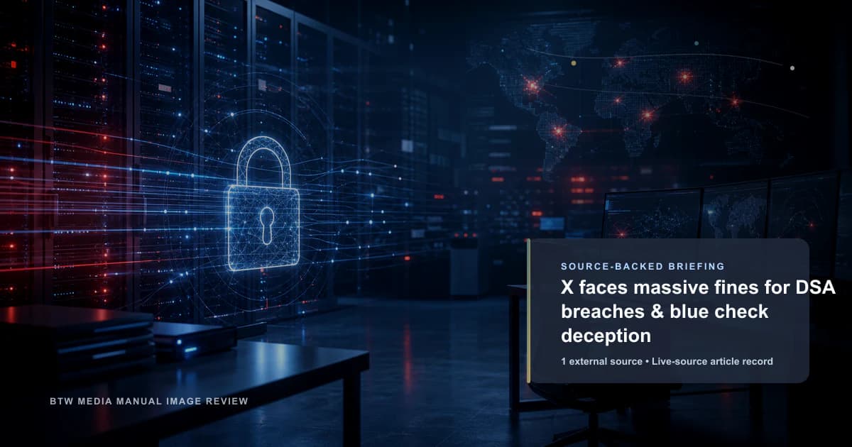 X、DSA 違反と青いバッジの欺瞞で巨額の罰金に直面