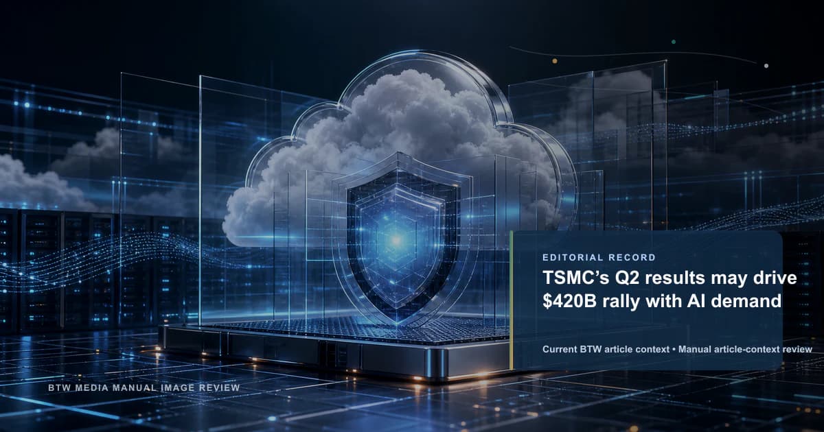 Resultados del Q2 de TSMC podrían impulsar repunte de $420B con demanda de IA