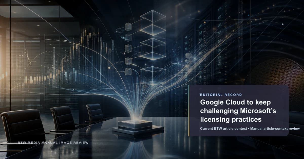 Google Cloud seguirá desafiando las prácticas de licencias de Microsoft