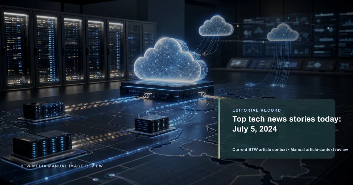 Top tech news stories today: July 5, 2024