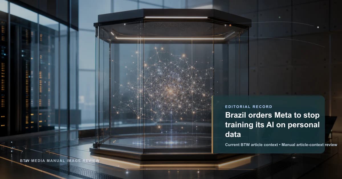 Brazil orders Meta to stop training its AI on personal data reviewed editorial briefing visual
