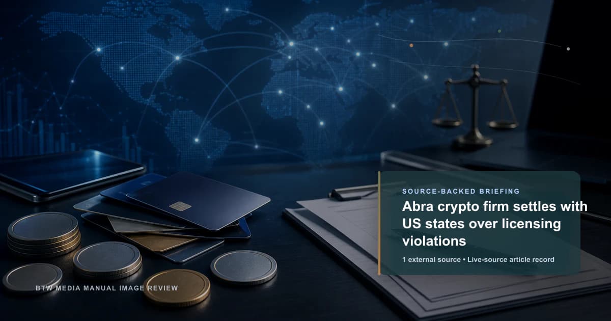 Abra crypto firm settles with US states over licensing violations source-backed briefing visual