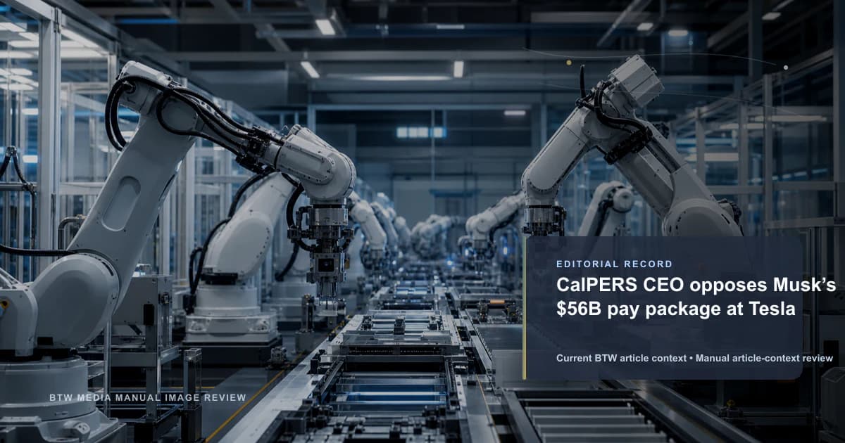 CalPERS CEO 反对 Musk 在特斯拉的 560 亿美元薪酬方案
