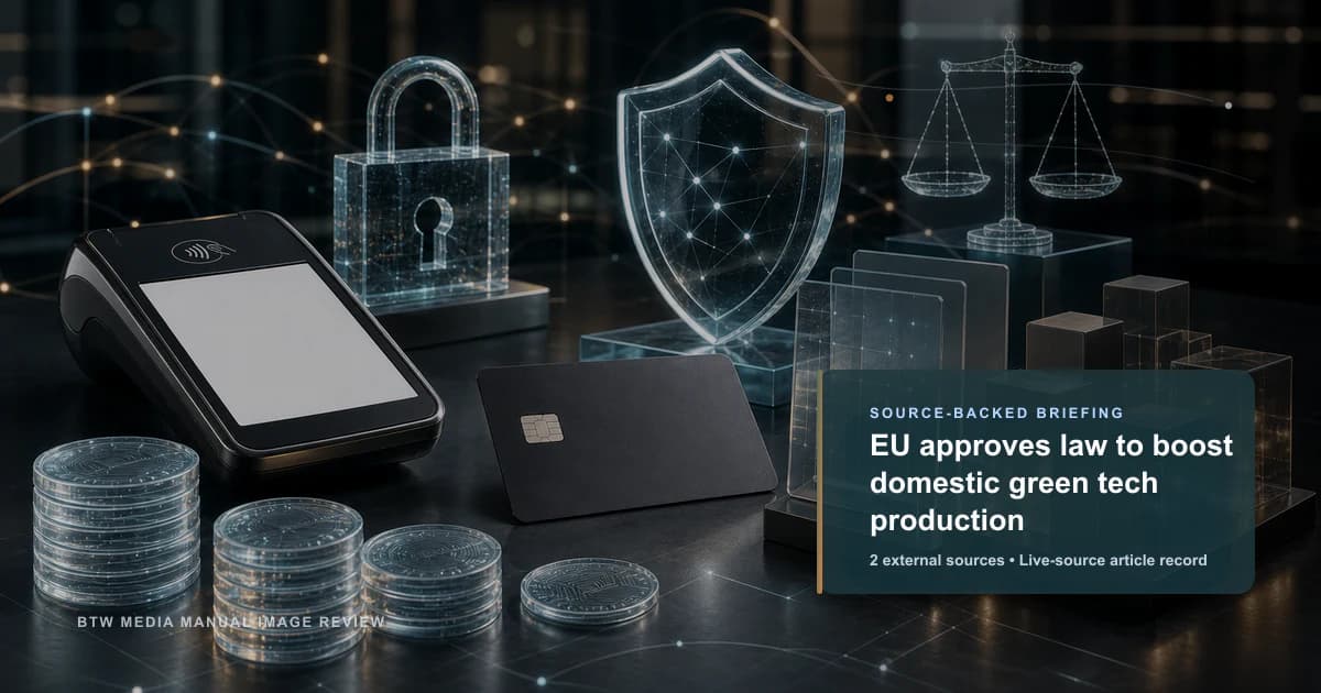EU approves law to boost domestic green tech production source-backed briefing visual