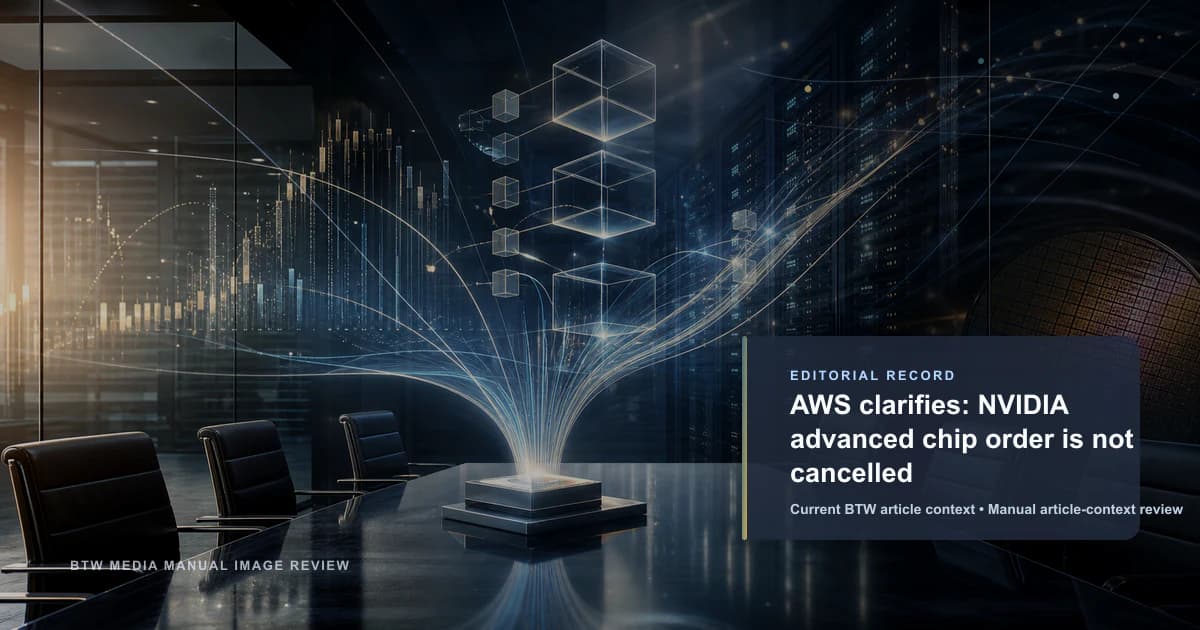 AWS 澄清:NVIDIA 先进芯片订单未被取消