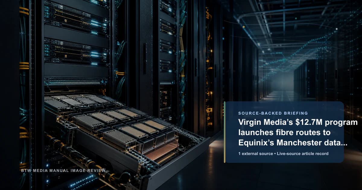 Programa de $12.7M de Virgin Media lanza rutas de fibra a Equinix Manchester