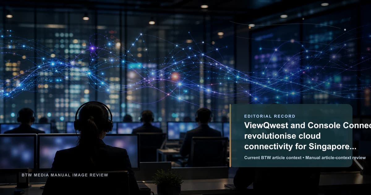 ViewQwest وConsole Connect يُحدثان ثورة في الاتصال السحابي لمؤسسات سنغافورة