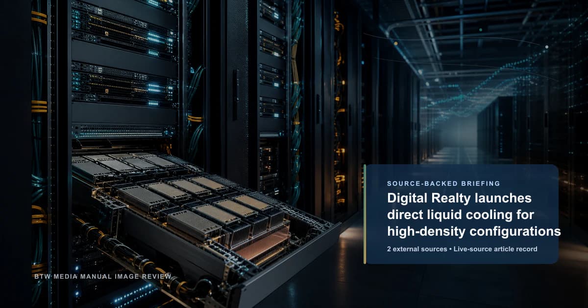 Digital Realty launches direct liquid cooling for high-density configurations source-backed briefing visual
