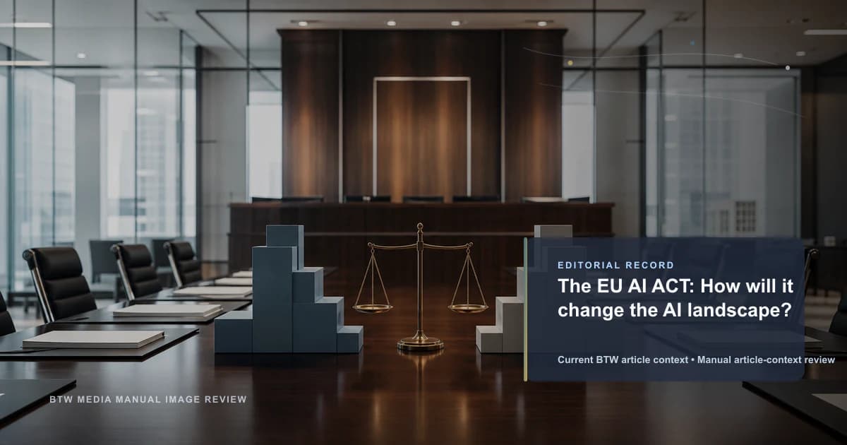 The EU AI ACT: How will it change the AI landscape?