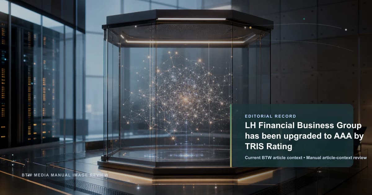 LH Financial Business Group has been upgraded to AAA by TRIS Rating reviewed editorial briefing visual