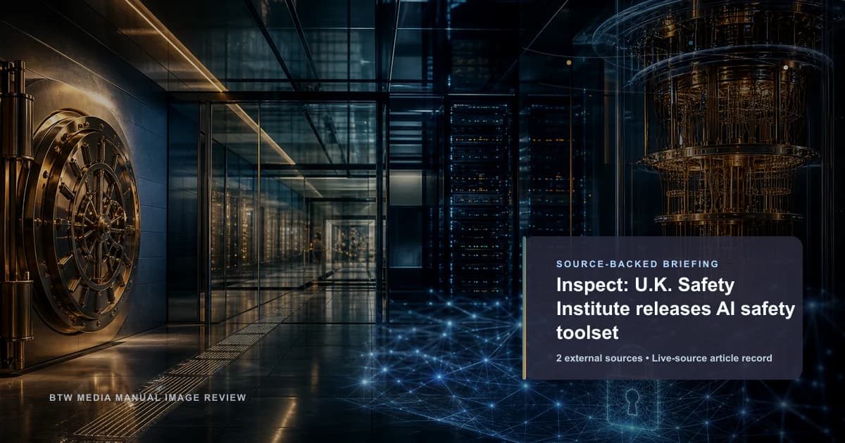 Inspect: U.K. Safety Institute releases AI safety toolset source-backed briefing visual