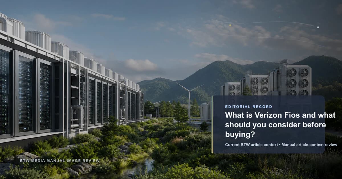What is Verizon Fios and what should you consider before buying? reviewed editorial briefing visual