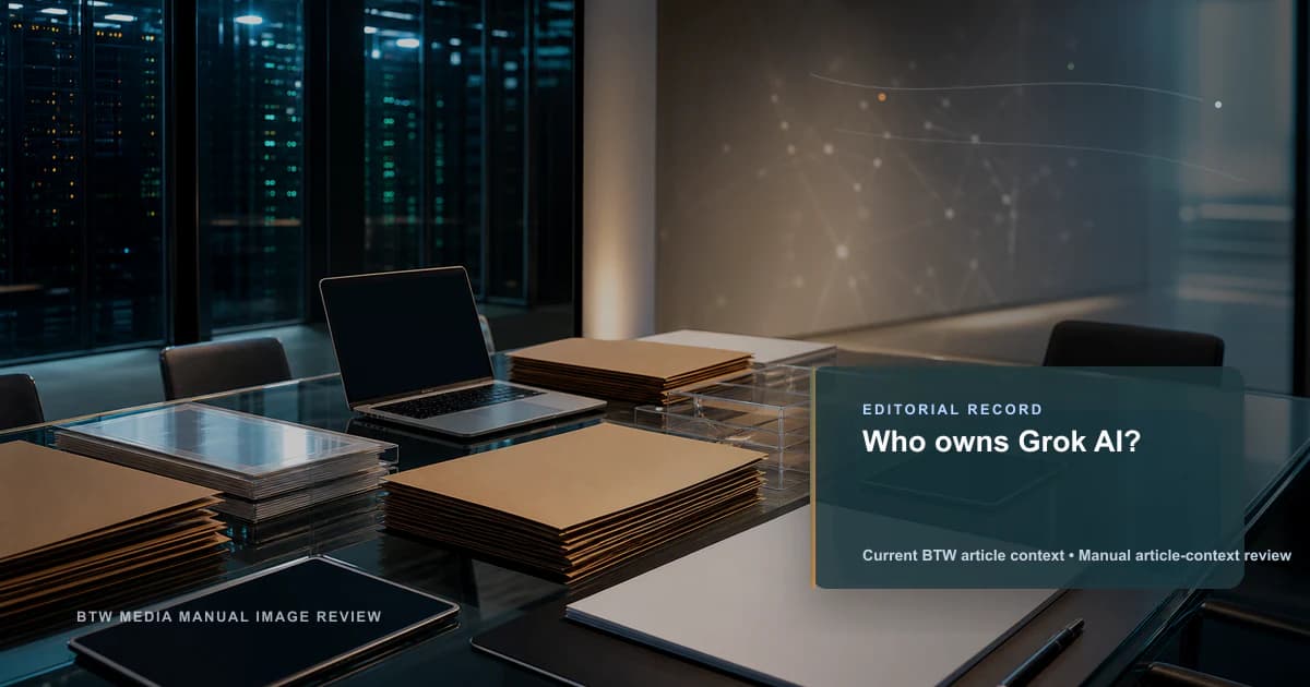 Who owns Grok AI? reviewed editorial briefing visual