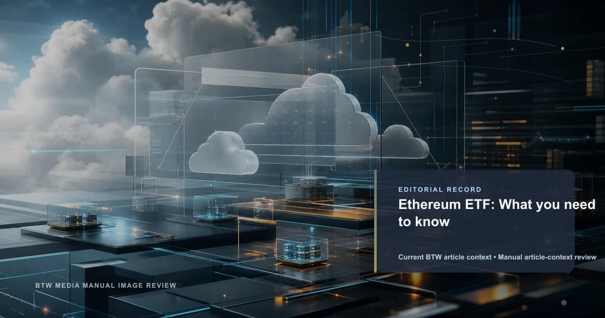 Ethereum ETF: What you need to know reviewed editorial briefing visual