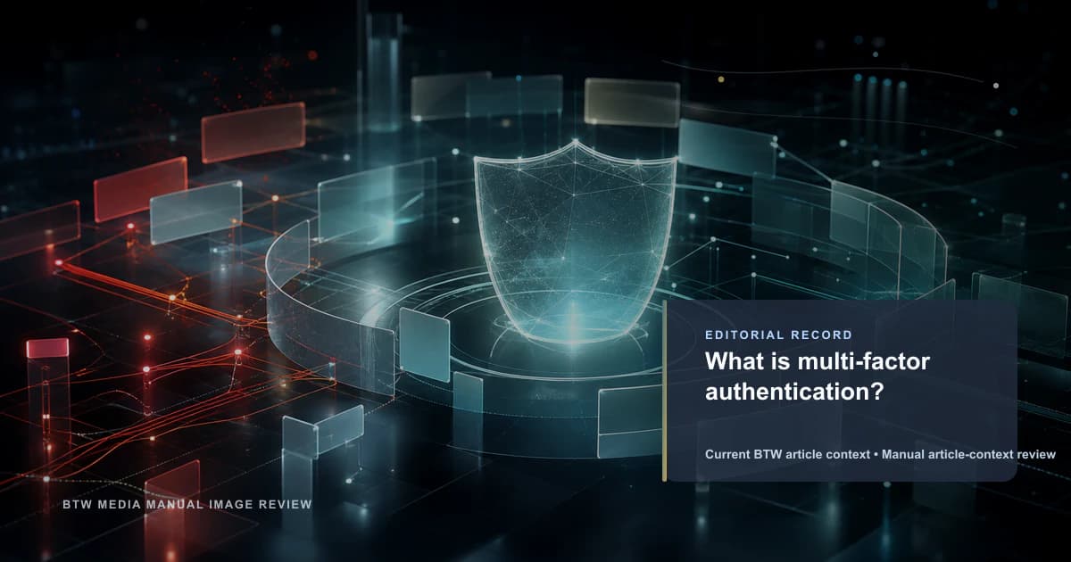What is multi-factor authentication? reviewed editorial briefing visual