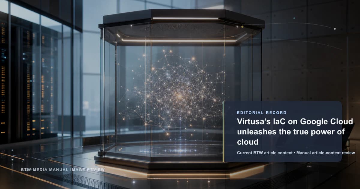 Virtusa’s IaC on Google Cloud unleashes the true power of cloud reviewed editorial briefing visual