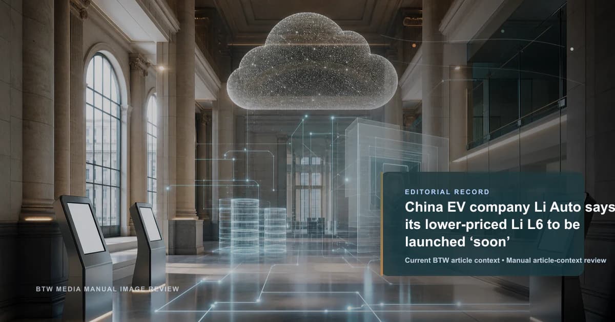China EV company Li Auto says its lower-priced Li L6 to be launched ‘soon’