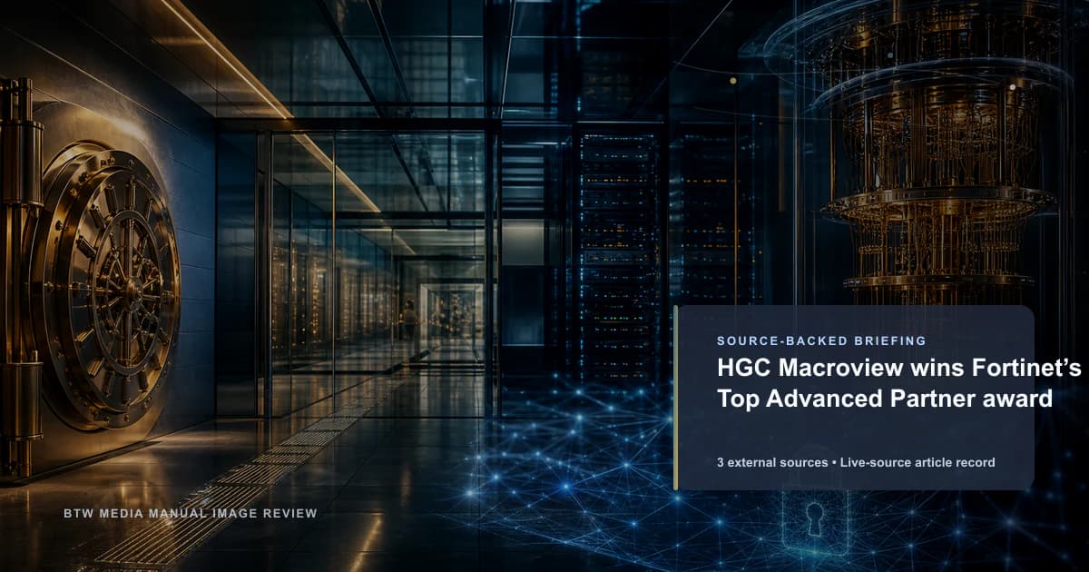 HGC Macroview wins Fortinet’s Top Advanced Partner award source-backed briefing visual