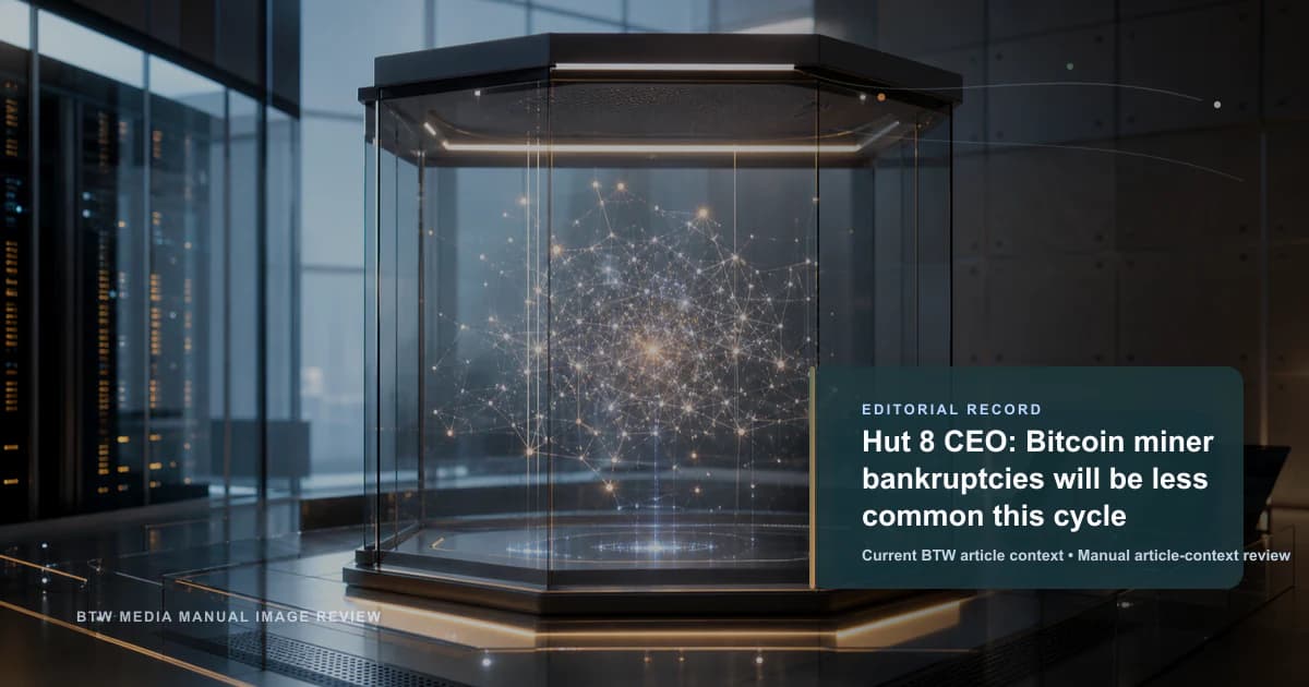 Hut 8 CEO: Bitcoin miner bankruptcies will be less common this cycle reviewed editorial briefing visual