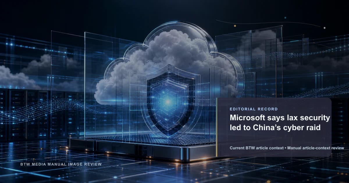 Microsoft says lax security led to China’s cyber raid reviewed editorial briefing visual