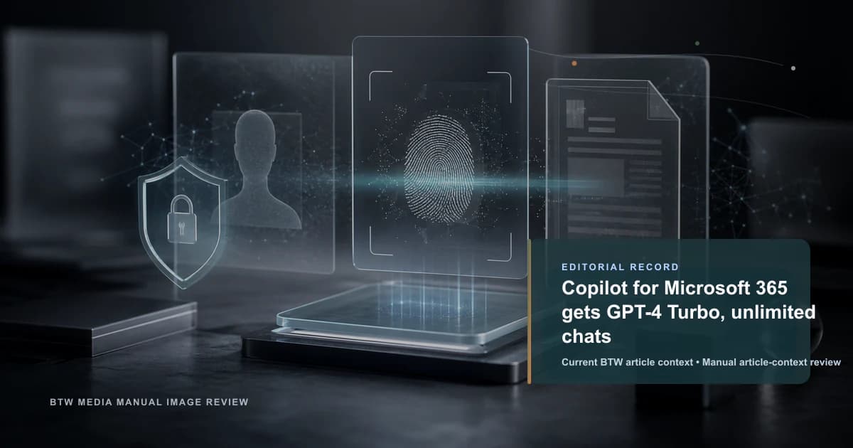 Copilot for Microsoft 365 gets GPT-4 Turbo, unlimited chats reviewed editorial briefing visual