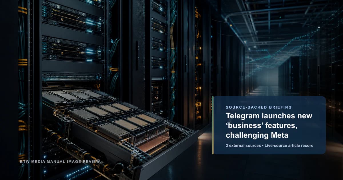 Telegram launches new ‘business’ features, challenging Meta source-backed briefing visual