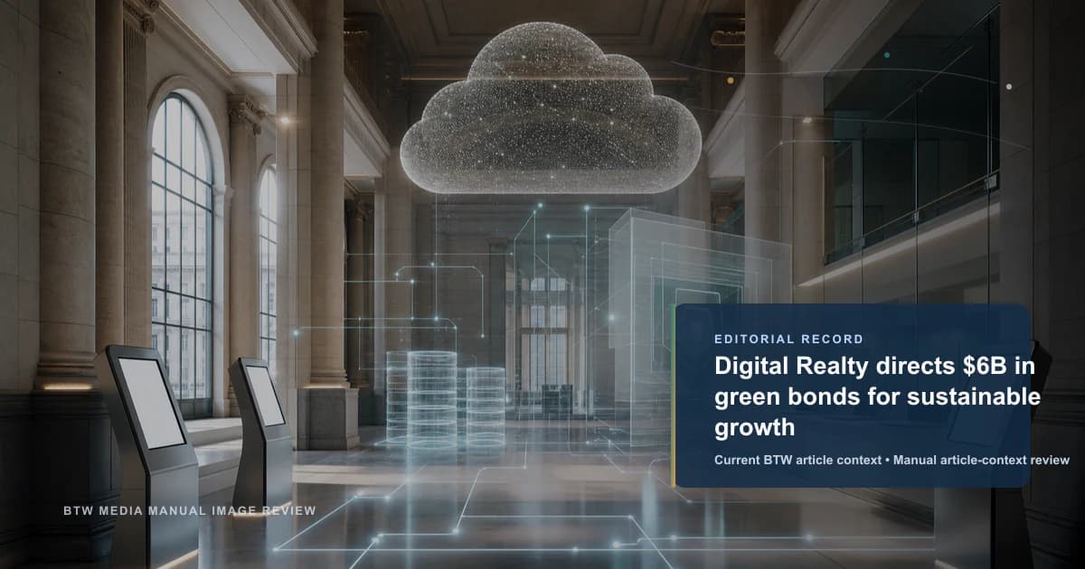Digital Realty 发行 60 亿美元绿色债券,助力可持续增长