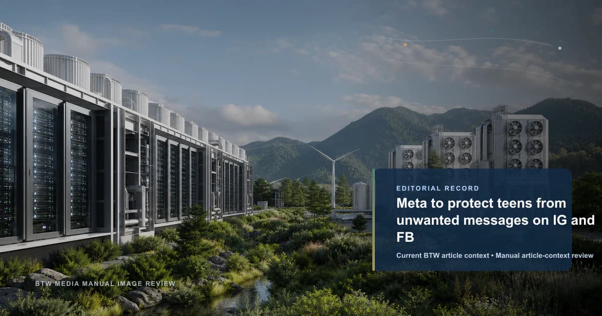 Meta to protect teens from unwanted messages on IG and FB reviewed editorial briefing visual