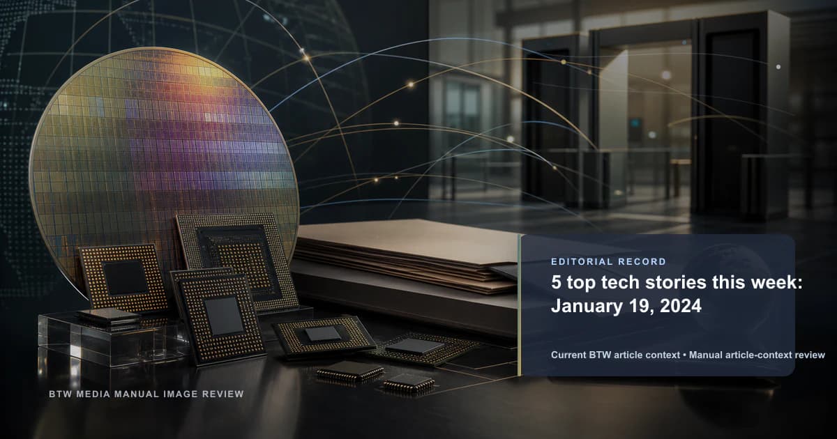5 top tech stories this week: January 19, 2024 reviewed editorial briefing visual