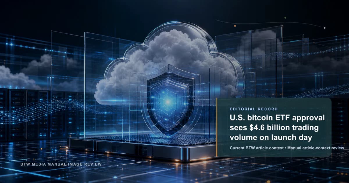 U.S. bitcoin ETF approval sees $4.6 billion trading volume on launch day reviewed editorial briefing visual