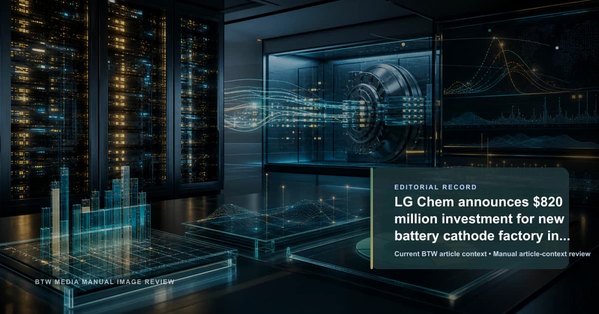 LG Chem announces $820 million investment for new battery cathode factory in the US reviewed editorial briefing visual