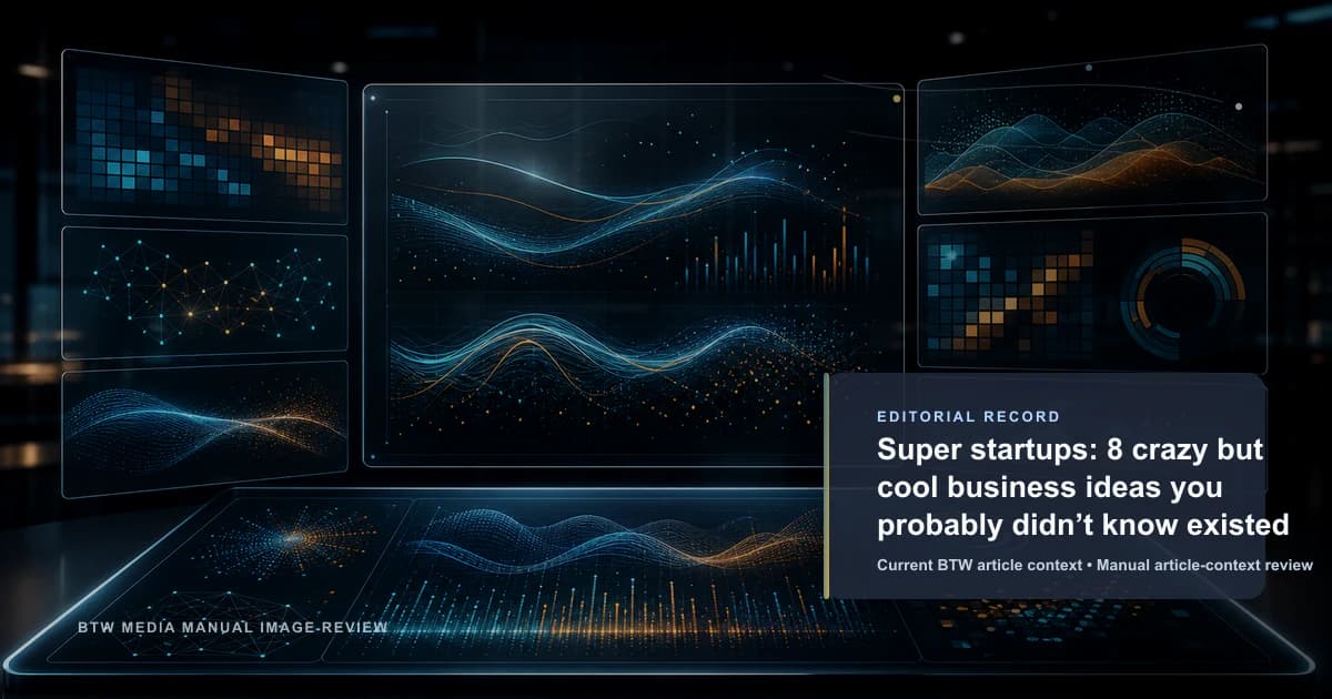 Super startups: 8 crazy but cool business ideas you probably didn’t know existed reviewed editorial briefing visual