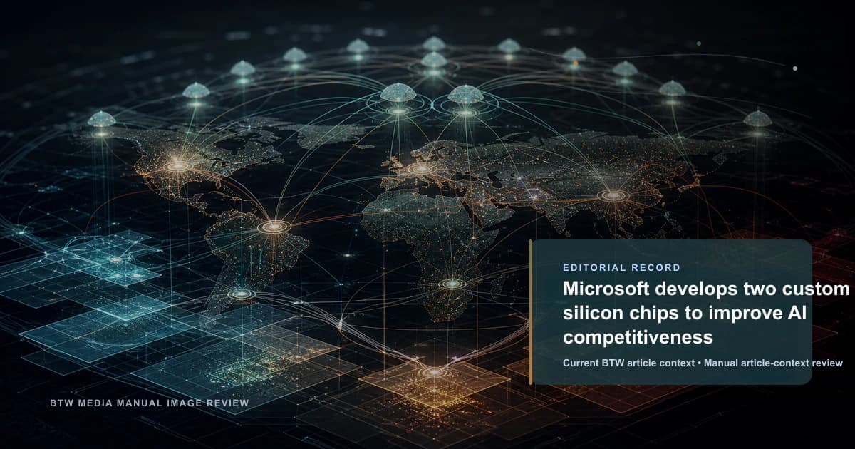 Microsoft develops two custom silicon chips to improve AI competitiveness reviewed editorial briefing visual